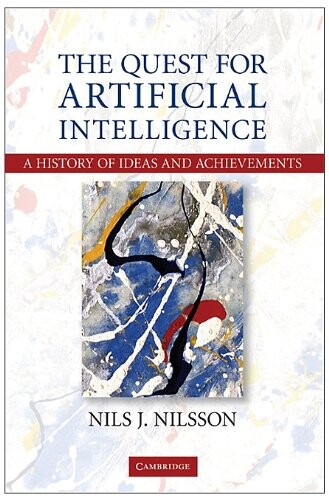 The quest for artificial intelligence :a history of ideas and achievements