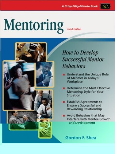 Crisp: Mentoring, Third Edition: How to Develop Successful Mentor Behaviors