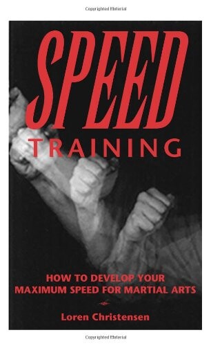 Speed Training : How to Develop Your Maximum Speed for Martial Arts