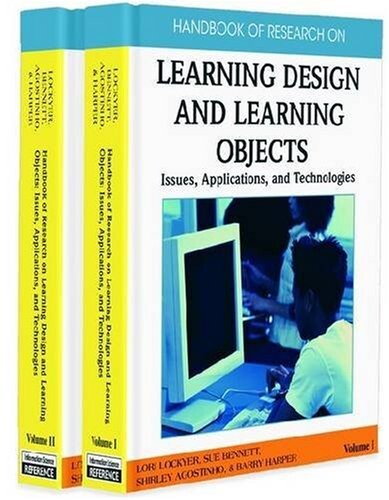 Handbook of research on learning design and learning objects :issues, applications and technologies.Vol I