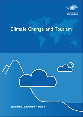 Climate change and tourism =proceedings of the 1st International Conference on Climate Change and Tourism : Djerba, Tunisia, 9-11 April 2003 = Changement climatique et tourisme : actes de la 1ère conference internationale sur la changement climatique et le tourisme : Djerba, Tunisie, 9-11 avril 2003