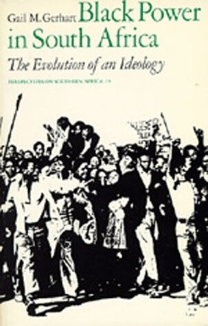 Black Power in South Africa: The Evolution of an Ideology (Perspectives on Southern Africa)