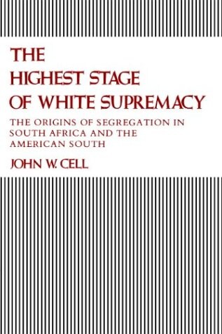 The highest stage of white supremacy :the origins of segregation in South Africa and the American South