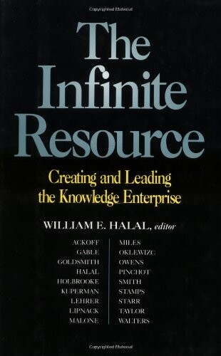 The infinite resource :creating and leading the knowledge enterprise