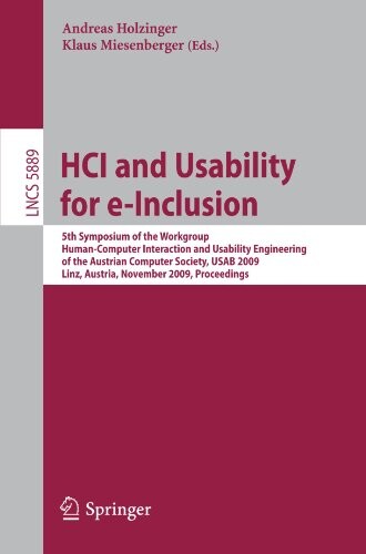 HCI and usability for e-inclusion :5th symposium of the workgroup human-computer interaction and usability engineering of the Austrian Computer Society, USAB 2009, Linz, Austria, November 9-10, 2009 : proceedings
