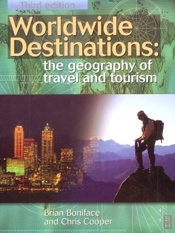 Worldwide destinations :the geography of travel and tourism
