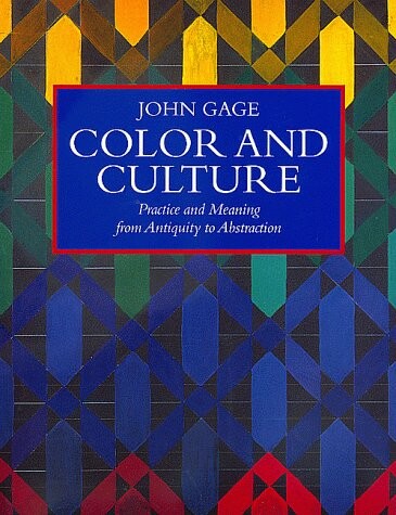 Color and culture :practice and meaning from antiquity to abstraction