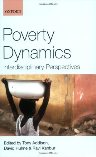 Poverty dynamics :interdisciplinary perspectives