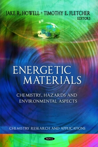 Energetic materials : chemistry, hazards and environmental aspects