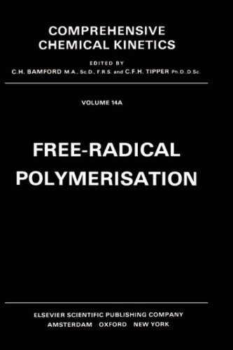 Comprehensive chemical kinetics.Volume 14A,Free-radicals polymerisation
