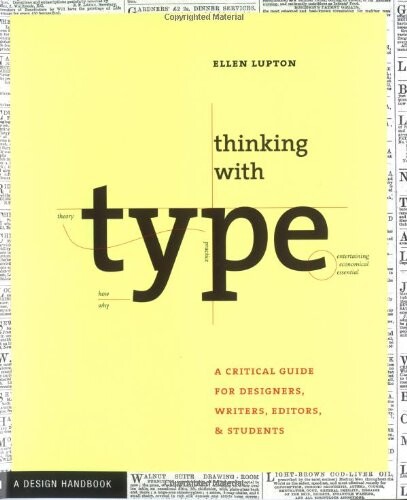 Thinking with type :a critical guide for designers, writers, editors & students