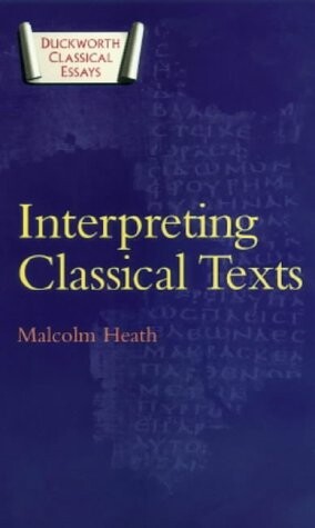 Interpreting Classical Texts (Duckworth Classical Essays)