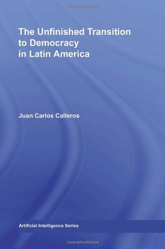 The Unfinished Transition to Democracy in Latin America (Latin American Studies)