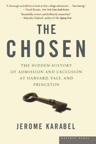 The chosen : the hidden history of admission and exclusion at Harvard, Yale, and Princeton