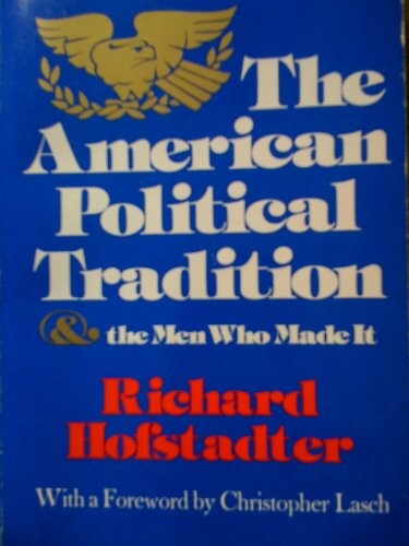 The American Political Tradition & The Men Who Made It