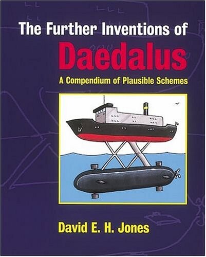 The Further Inventions of Daedalus: A Compendium of Plausible Schemes