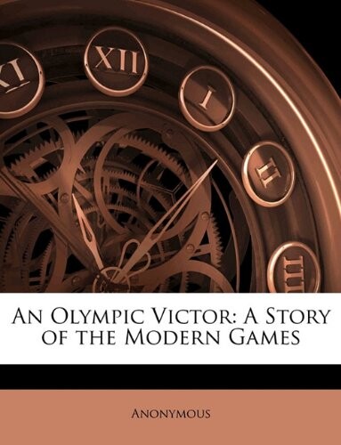 An Olympic Victor: A Story of the Modern Games