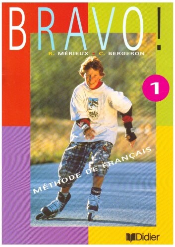 Bravo!: Methode de Francais (French Edition)