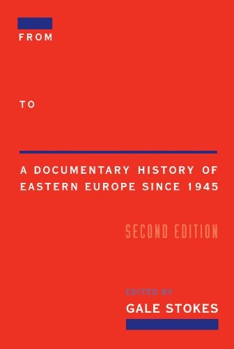 From Stalinism to Pluralism: A Documentary History of Eastern Europe since 1945