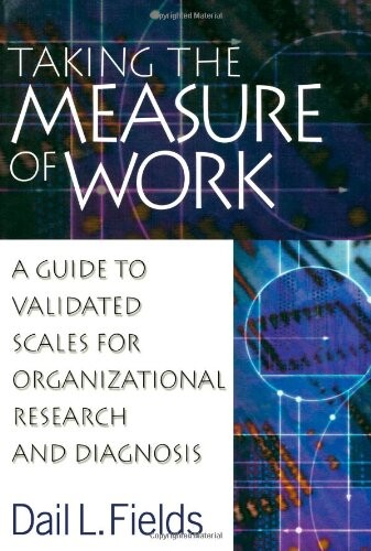 Taking the Measure of Work; A Guide to Validated Scales for Organizational Research and Diagnosis