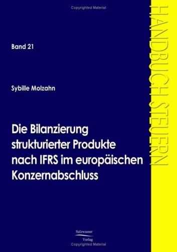 Die Bilanzierung strukturierter Produkte nach IFRS im europï¿½ischen Konzernabschluss