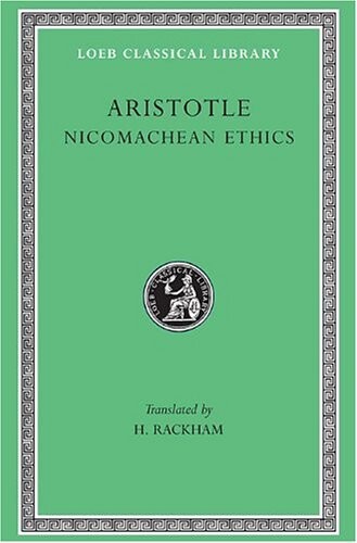 Aristotle, XIX, Nicomachean Ethics (Loeb Classical Library)