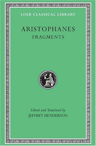 Aristophanes, V, Fragments (Loeb Classical Library No. 502)