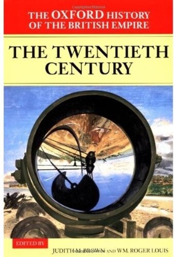 The Oxford history of the British Empire. Volume IV, The Twentieth century