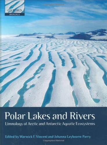 Polar lakes and rivers : limnology of Arctic and Antarctic aquatic ecosystems