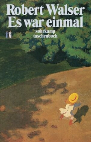 Sämtliche Werke in Einzelausgaben : Prosa aus der Berner Zeit 1927-1928. Bd. 19, Es war einmal
