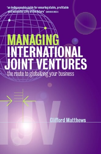 Managing international joint ventures : the route to globalizing your business