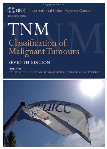 TNM Classification of Malignant Tumours (Uicc International Union Against Cancer)