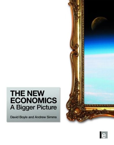 The New Economics: A Bigger Picture