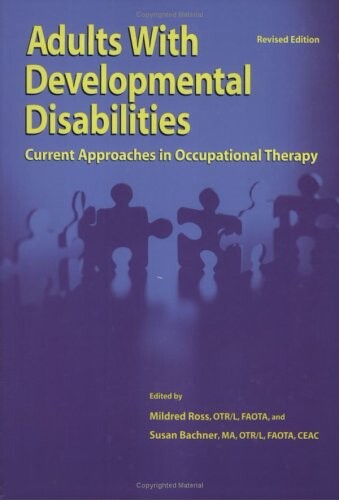Adults With Developmental Disabilities: Current Approaches in Occupational Therapy, Revised Edition