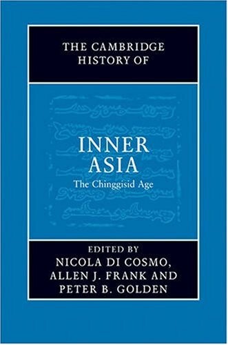The Cambridge history of Inner Asia : the Chinggisid Age