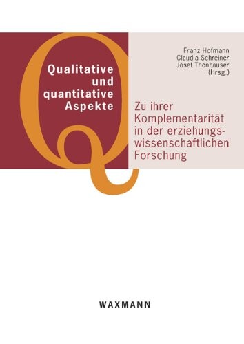 Qualitative und quantitative Aspekte :zu ihrer Komplementarität in der erziehungswissenschaftlichen Forschung