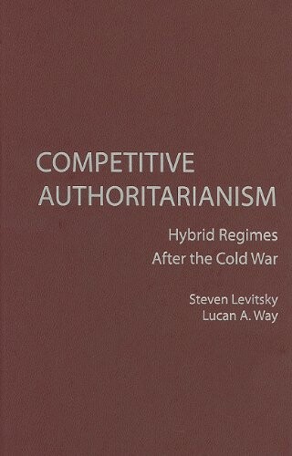 Competitive authoritarianism :hybrid regimes after the Cold War