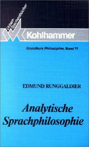 Analytische Sprachphilosophie :Grundkurs Philosophie 11
