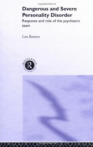 Dangerous and Severe Personality Disorder: Reactions and Role of the Psychiatric Team