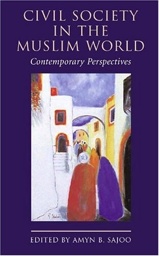 Civil society in the Muslim world :contemporary perspectives