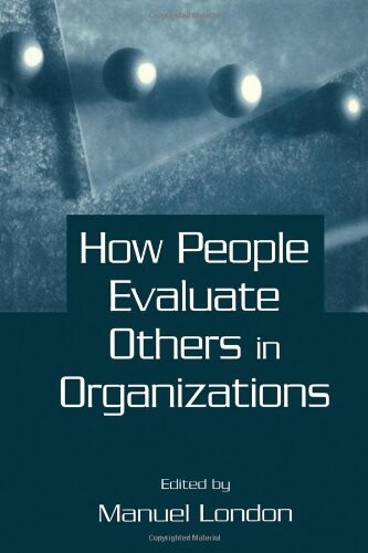 How People Evaluate Others in Organizations (Applied Psychology Series)