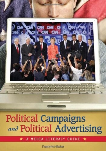 Political campaigns and political advertising :a media literacy guide