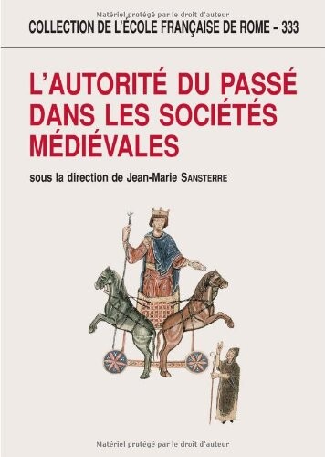 L'autorité du passé dans les sociétés médiévales