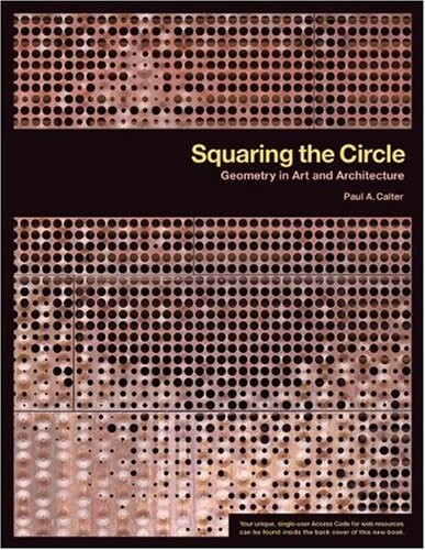 Squaring the Circle: Geometry in Art and Architecture