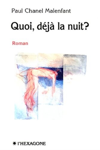 Quoi, deja la nuit?: Roman (Collection Fictions) (French Edition)