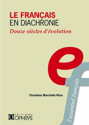 Le français en diachronie: douze siècles d'évolution