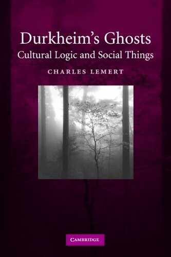 Durkheim's ghosts :cultural logics and social things