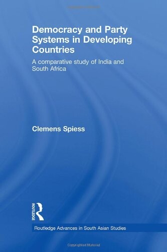 Democracy and party systems in developing countries :a comparative study of India and South Africa