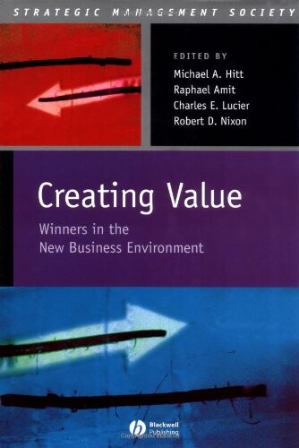 Creating Value: Winners in the New Business Environment