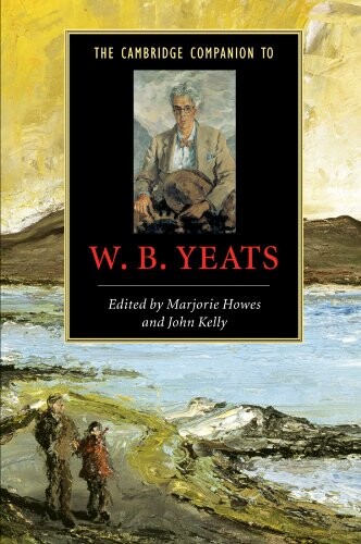 The Cambridge Companion to W. B. Yeats (Cambridge Companions to Literature)